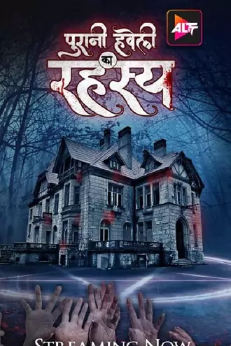 Puraani Havveli Ka Rahasya | 2023 | Season 1 | Hindi | ALT | Complete All Episodes | 480p 720p 1080p