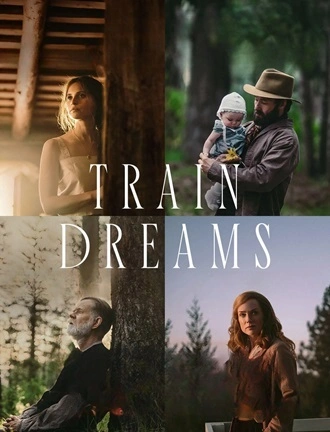 Download Train Dreams | 2025 | Hindi (DD5.1) & English | WEB-DL | Dual Audio | Full Movie 480p 720p 1080p